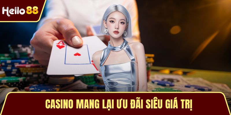Casino Live HELLO88 - Điểm Đến Cá Cược Trực Tuyến Hàng Đầu Casino mang lại ưu đãi siêu giá trị thường xuyên