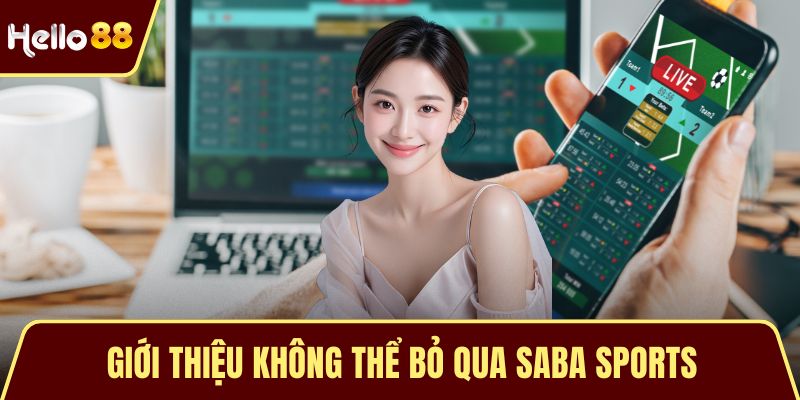 Giới thiệu không thể bỏ qua Saba Sports