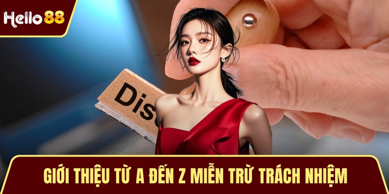 Giới thiệu từ A đến Z miễn trừ trách nhiệm