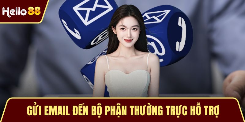 Gửi email đến bộ phận thường trực hỗ trợ