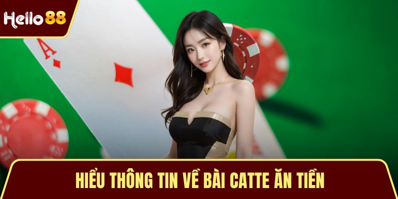 Hiểu thông tin về bài catte ăn tiền