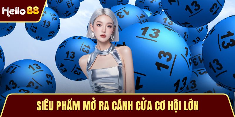 Siêu phẩm mở ra cánh cửa cơ hội lớn
